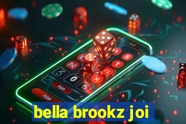 bella brookz joi